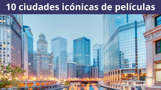 ciudades icpnicas de peliculas