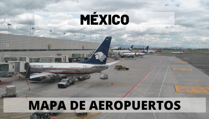 Mapas de los Aeropuertos en México