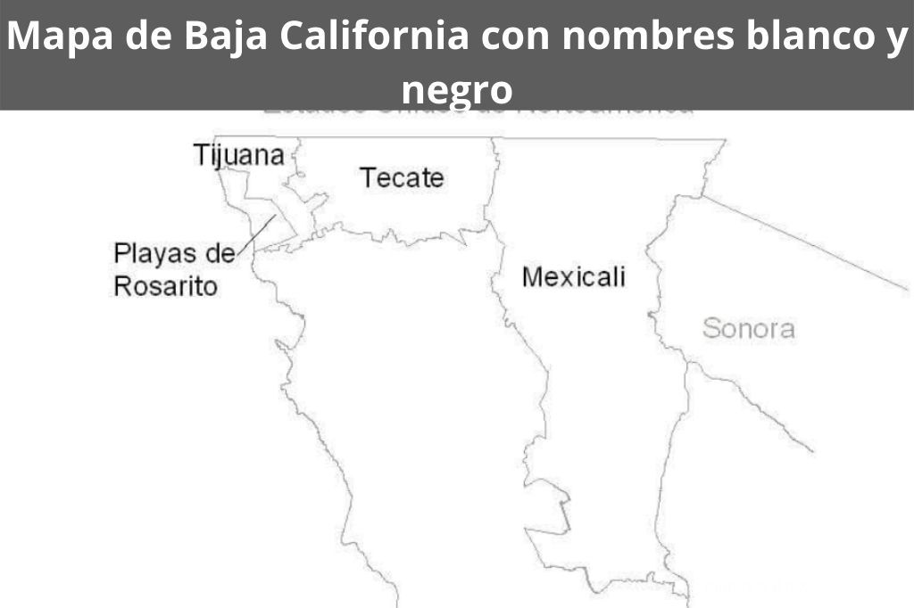 mapa de baja california en blanco y negro con nombres