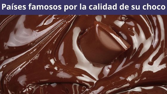 Países famosos por la calidad de su chocolate