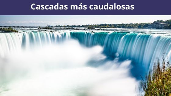 cascadas mas caudalosas