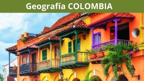 colombia geografia general