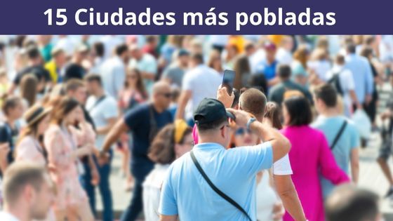 15 ciduades mas pobladas del mundo